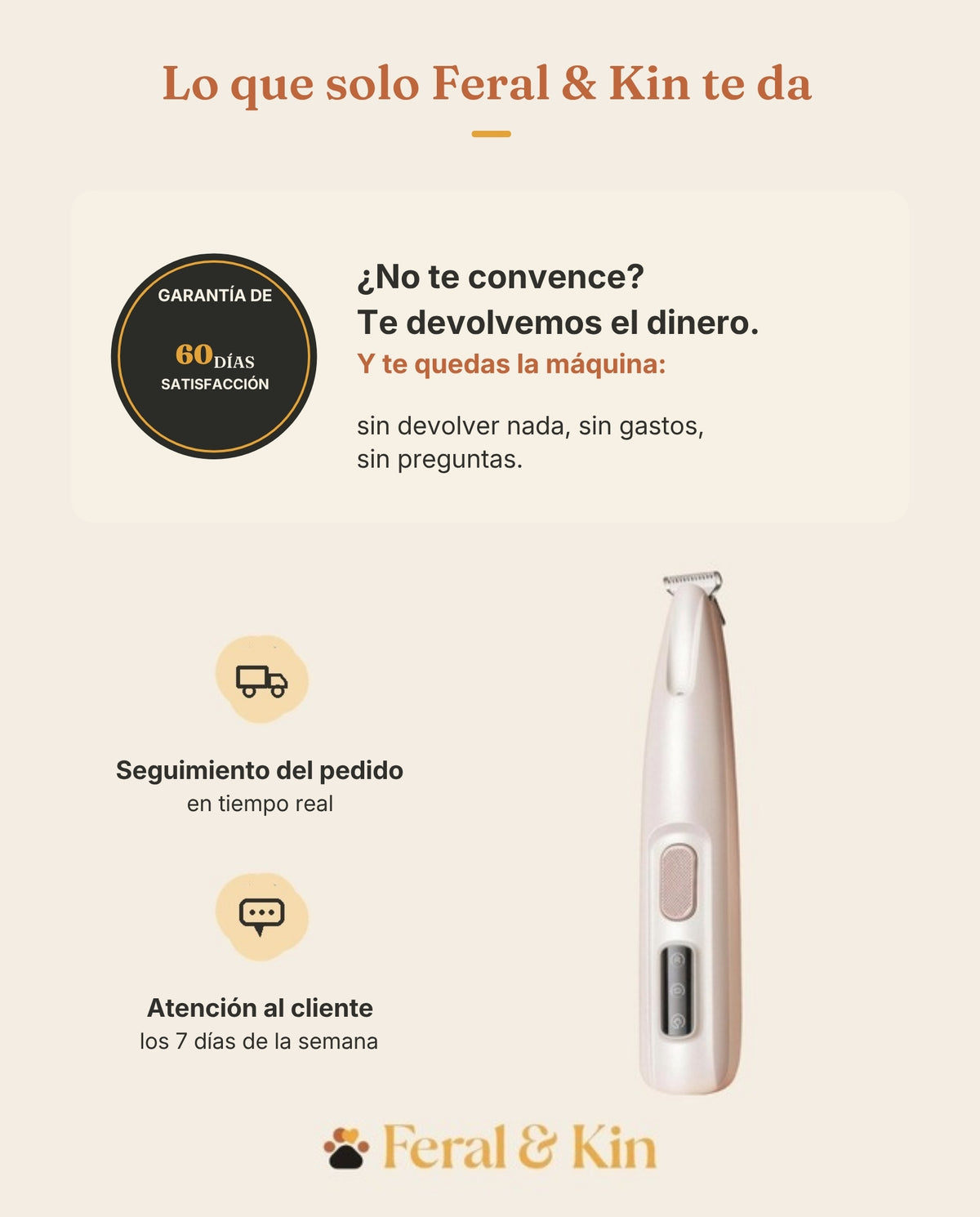 Lo que solo Feral & Kin te da: garantía 60 días, seguimiento en tiempo real, atención 7/7